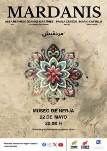 MARDANIS ALBA BERMEJO | DANIEL MARTÍNEZ | PAULA CEREZO | MARIO CASTILLO VOZ | GUITARRA/BOUZOUKI | VIOLÍN | PERCUSIÓN MUSEO DE NERJA 22 DE MAYO 20:00 H Entrada gratuita hasta completar aforo Para más información siga nuestras redes sociales También aparecen los logotipos de Museo de Nerja, Cueva de Nerja y Q.